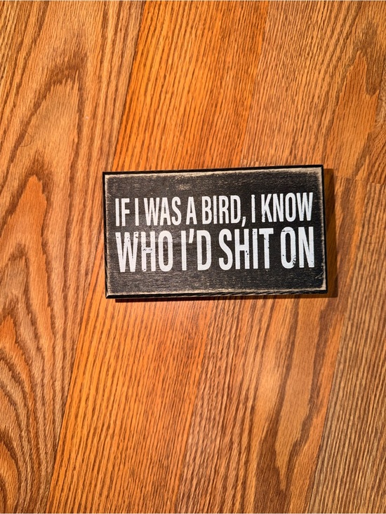 Other - Black Rustic Funny Wood Sign - "If I Was A Bird"